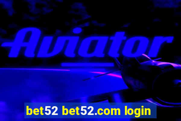 bet52 bet52.com login